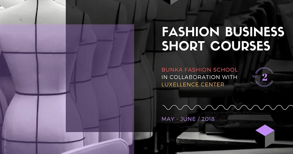 โรงเรียนบุนกะแฟชั่น ร่วมกับ สถาบัน Luxellence Center เปิดหลักสูตรอบรมพิเศษ LUXELLENCE x BUNKA : Fashion Business Short Course รุ่นที่ 2