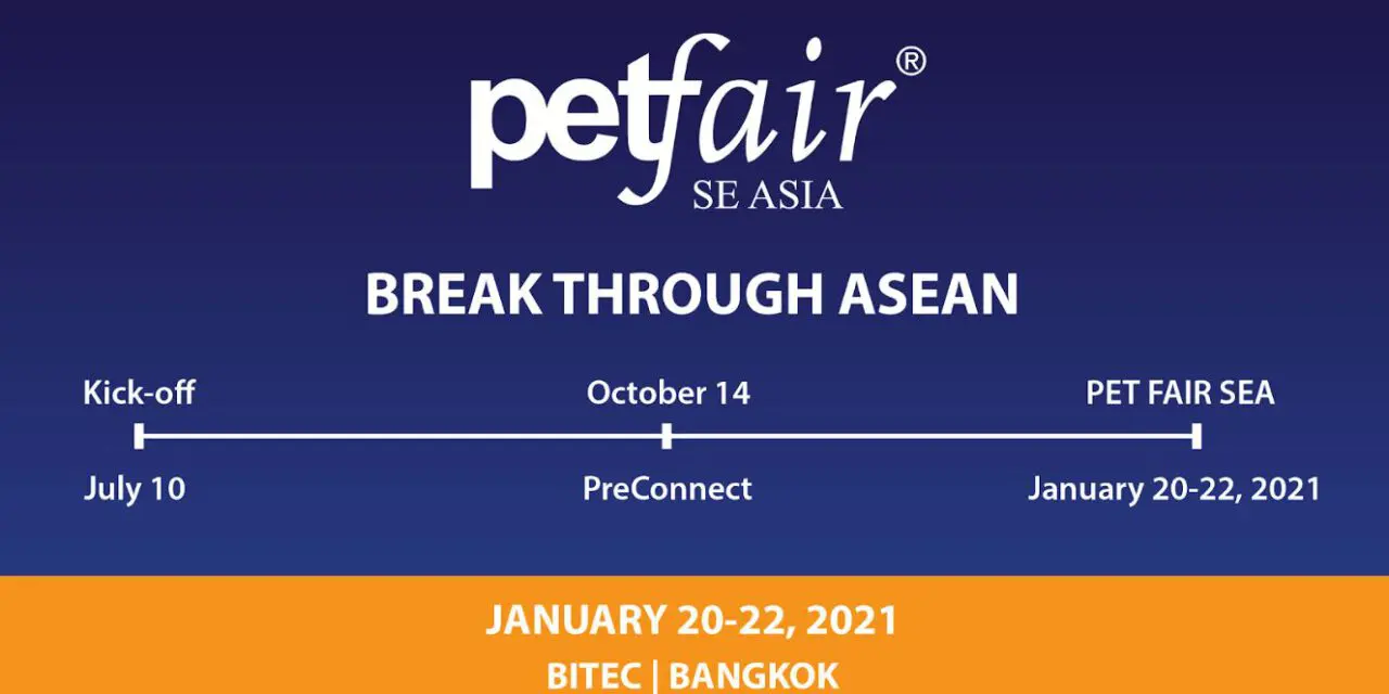 งาน PET FAIR SEA เลื่อนการจัดงานเป็น 20-22 มกราคม 2564 พร้อมเผยแนวคิด Virtual Buyer Platform เพื่อจัดงานรูปแบบใหม่ในปีนี้