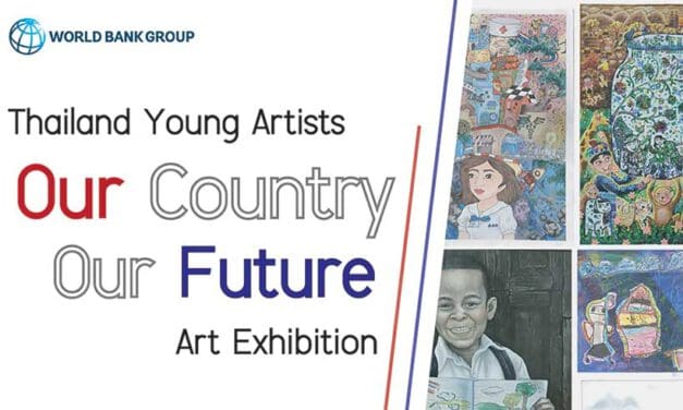ธนาคารโลก ขอเชิญชมผลงานศิลปะเยาวชน “Thailand Young Artists: Our Country, Our Future Art Exhibition”