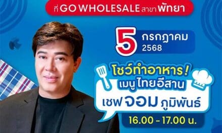 งานนี้ห้ามพลาด HoReCa GO MORE ที่ โก โฮลเซลล์ สาขาพัทยา 
